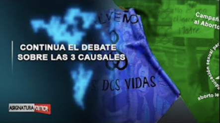 🔴 EN VIVO: Continua El Debate Sobre Las 3 Causales | Asignatura Política