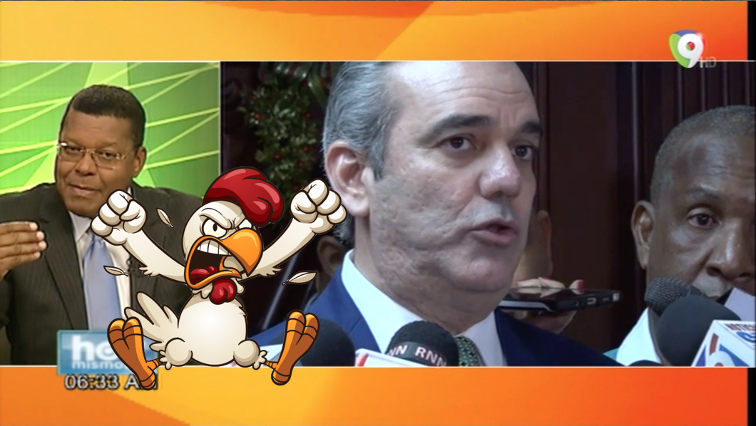 “Luis Abinader No Puede Estar Dando La Sensación De Que Es Un Gallo Loco” Fueron Las Palabras De Danny Alcántara