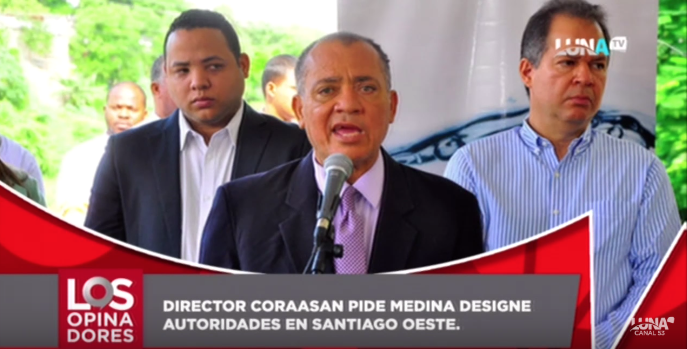 Director De CORAASAN Pide Al Presidente Medina Designar Autoridades En Santiago Oeste