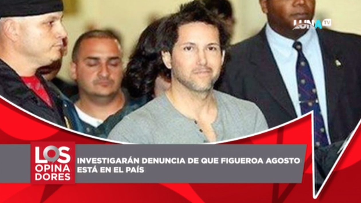 Investigarán Denuncia De Que Figueroa Agosto Está En El País
