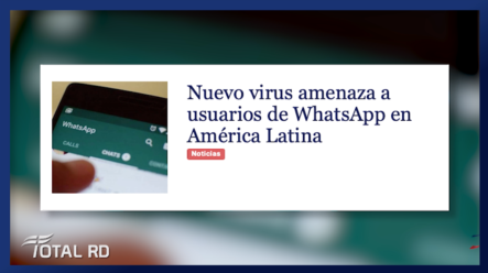 Nuevo Virus Amenaza A Usuarios De WhatsApp En América Latina