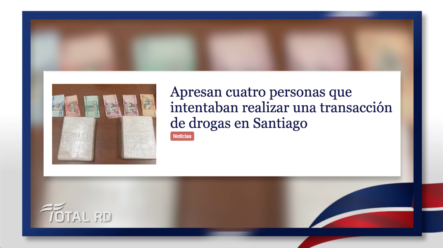 Apresan Cuatro Personas Que Intentaban Realizar Una Transacción De Drogas En Santiago