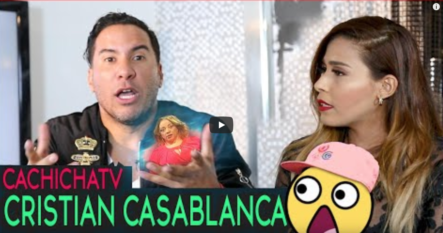 TBT: Exclusiva: Cristian Casablanca Revela Lo Que Todos Querían Saber; Descúbrelo En CachichaTV
