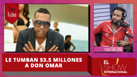 Le Tumban $3.5 Millones A Don Omar
