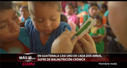 En Guatemala Casi Uno De Cada Dos Niños Sufren Malnutrición Crónica
