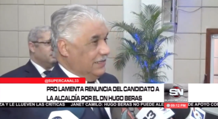 Miguel Vargas Lamenta Renuncia Del Candidato A La Alcaldía Por El DN Hugo Beras
