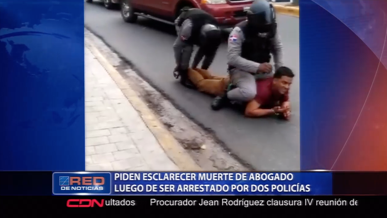 Piden Esclarecer Muerte De Abogado Luego De Ser Arrestado Por Dos Policías