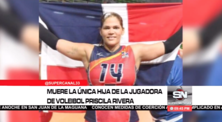 Muere La Única Hija De La Jugadora De Voleibol Priscila Rivera