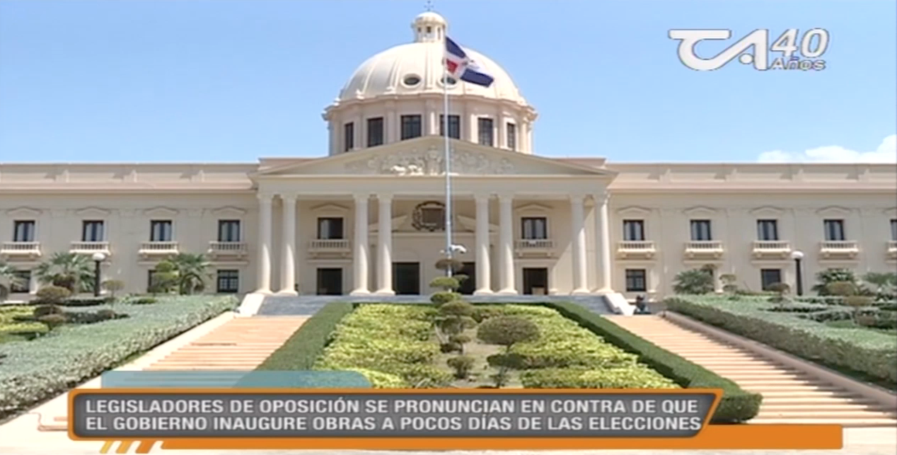 Legisladores De Oposición Se Pronuncian En Contra De Que El Gobierno Inaugure Obras A Pocos Días De Las Elecciones