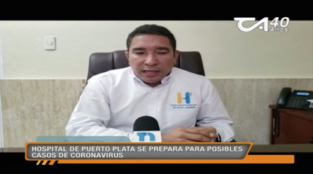Hospital De Puerto Plata Se Prepara Para Posibles Casos De Coronavirus
