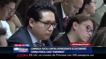 Comienza Juicio Contra Expresidente Ecuatoriano Correa Por El Caso “Sobornos”