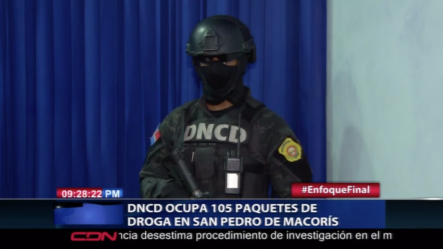 DNCD Ocupa 105 Paquetes De Droga En San Pedro De Macorís