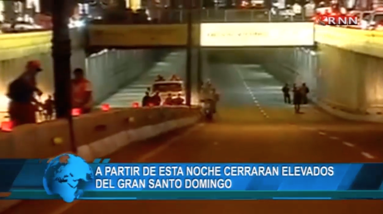 A Partir De Esta Noche Cerraran Elevados Del Gran Santo Domingo
