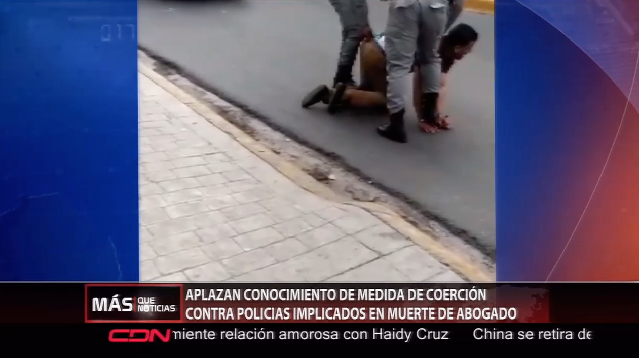 Aplazan Conocimiento De Medida De Coerción Contra Policías Implicados En La Muerte Del Abogado