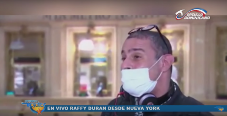 Raffy Duran Reporta En Vivo Desde Nueva York Sobre Situación Ante Coronavirus