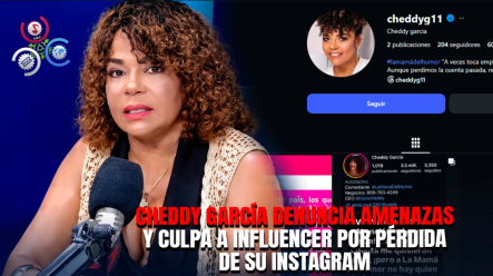 Cheddy García Evalúa Abandonar República Dominicana Tras Perder Cuenta De Instagram