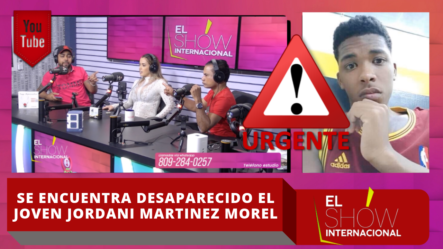 Se Encuentra Desaparecido El Joven Jordani Martínez Morel