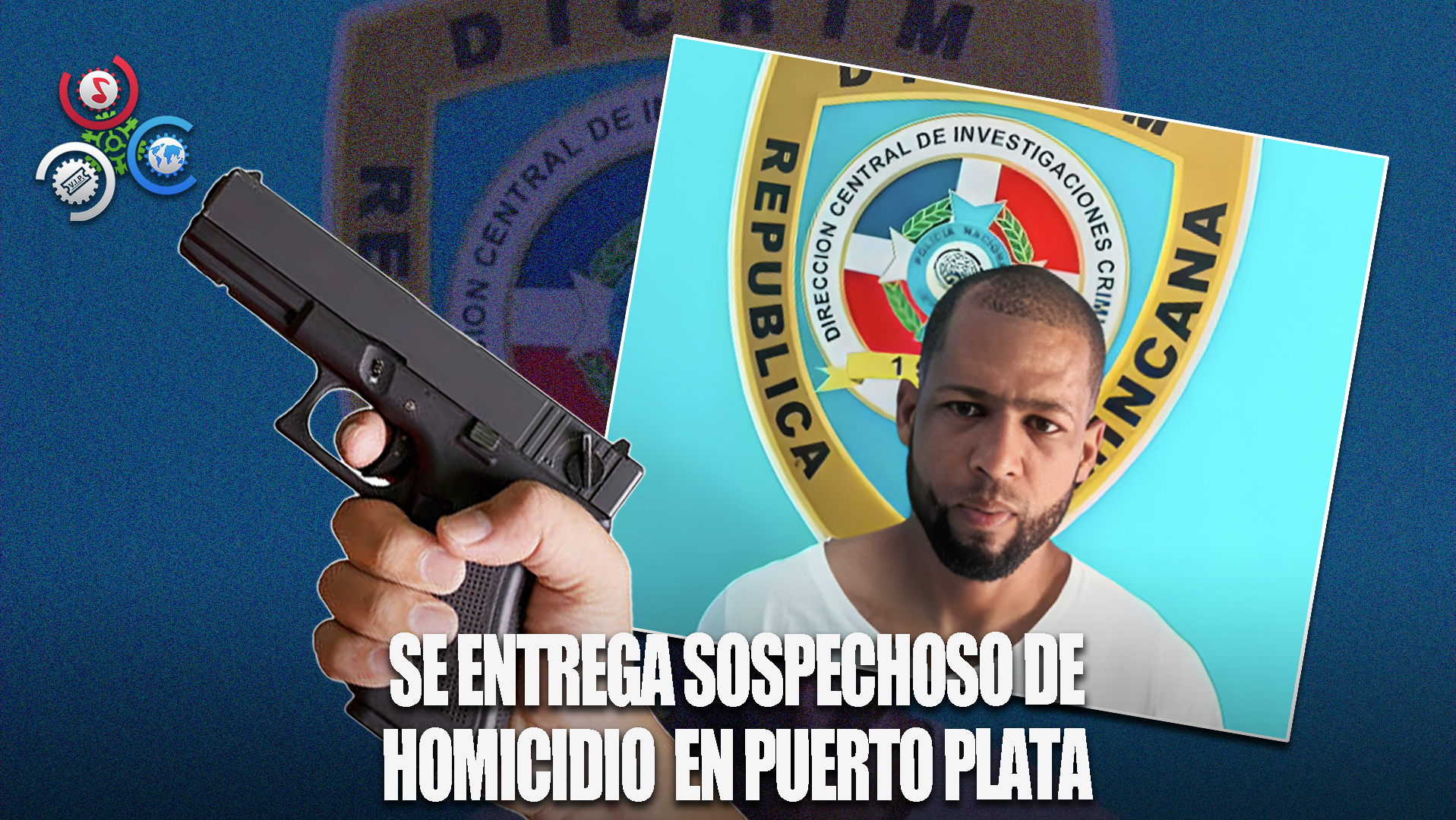 Se Entrega Presunto Homicida De Empleado Privado En Puerto Plata