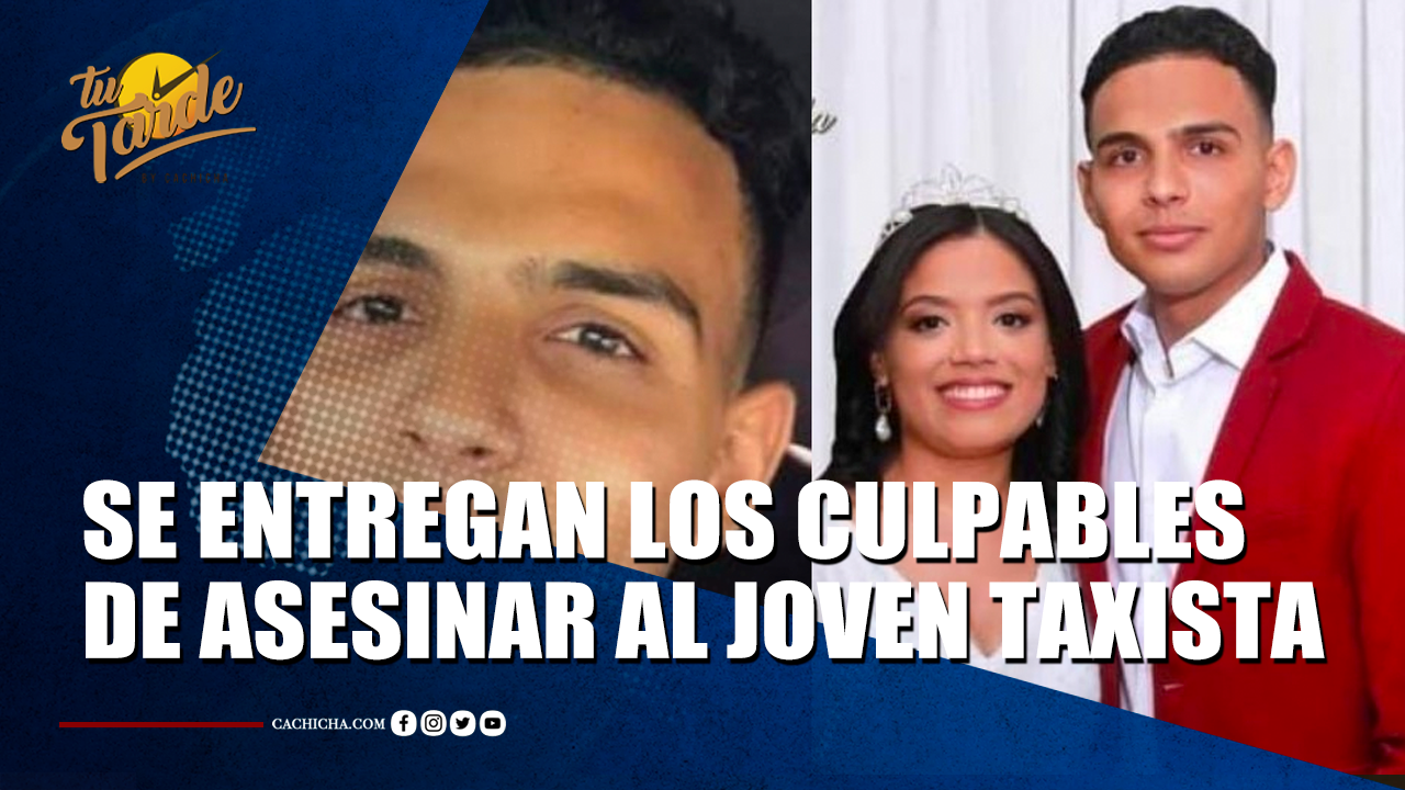 Se Entregan Los Culpables De Asesinar Al Joven Taxista | Tu Tarde
