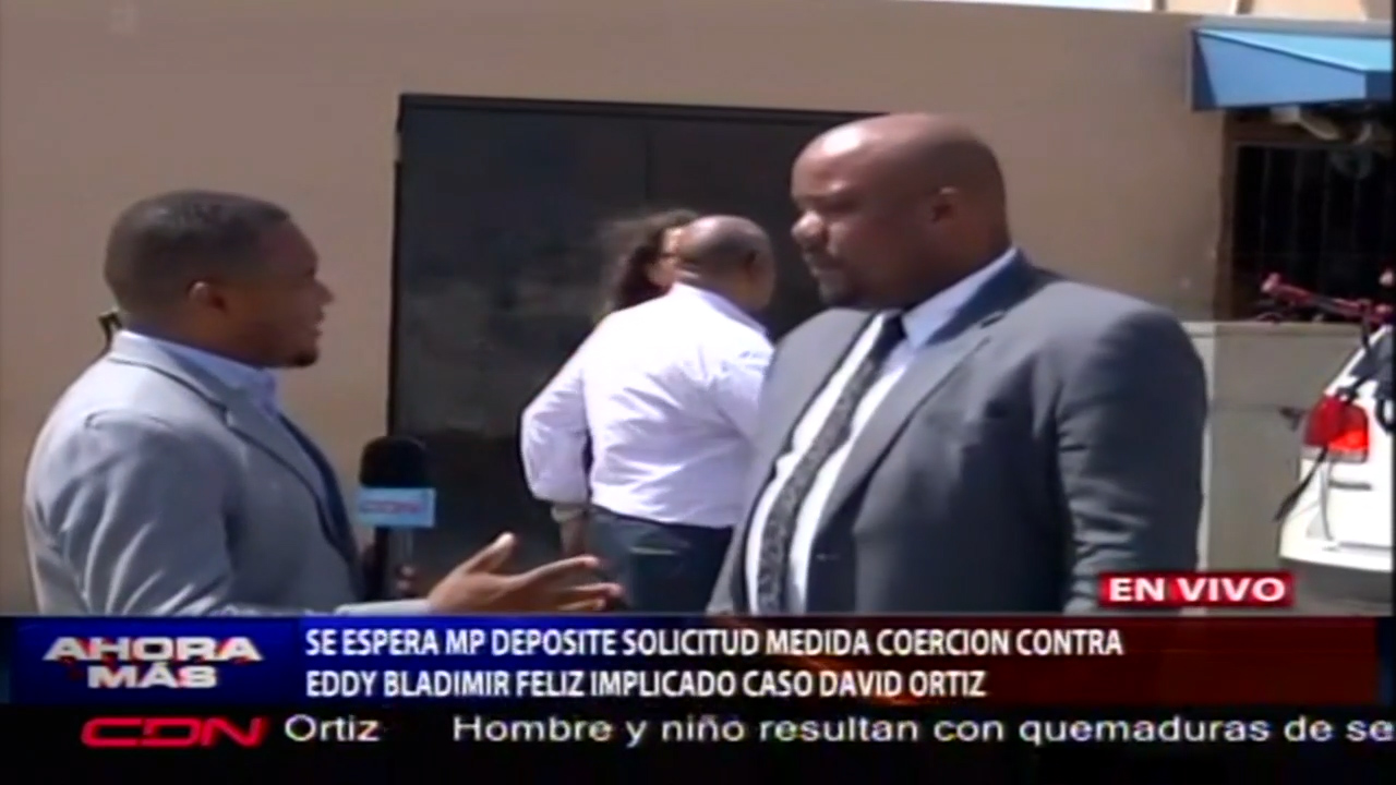 Se Espera Que El Ministerio Público Deposite Medida De Coerción Contra Implicado En Caso David Ortiz