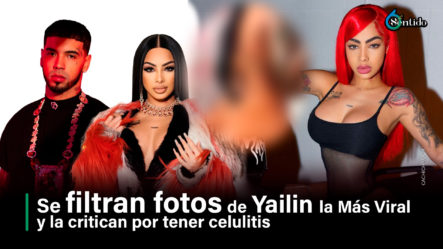 Se Filtran Fotos De Yailin La Más Viral Y La Critican Por Tener Celulitis