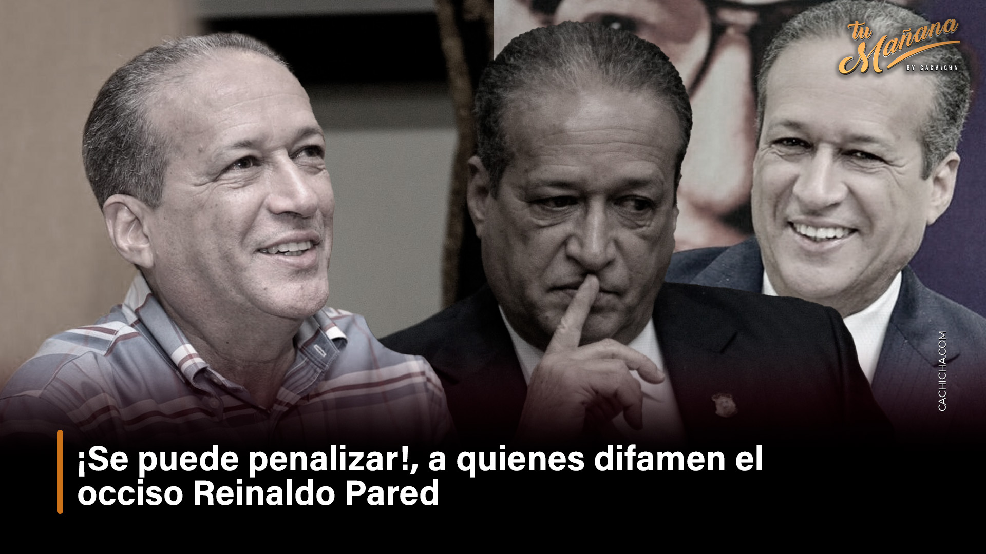 ¡Se Puede Penalizar!, A Quienes Difamen El Occiso Reinaldo Pared
