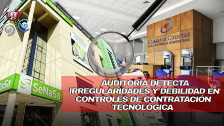 SeNaSa Pagó RD$80 Millones Por Software Nunca Implementado, Revela Cámara De Cuentas