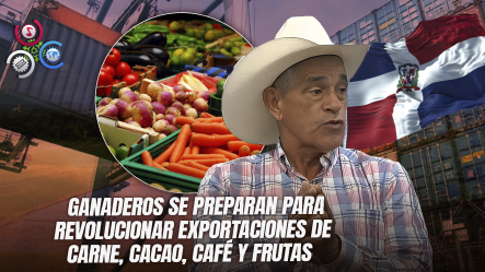 Sector Agropecuario Dominicano Apunta A Mercados Internacionales Con Ambicioso Plan De Expansión
