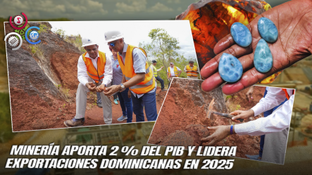 Sector Minero Consolida Su Aporte A La Economía Dominicana Con Mayor Inversión Y Exportaciones En 2025