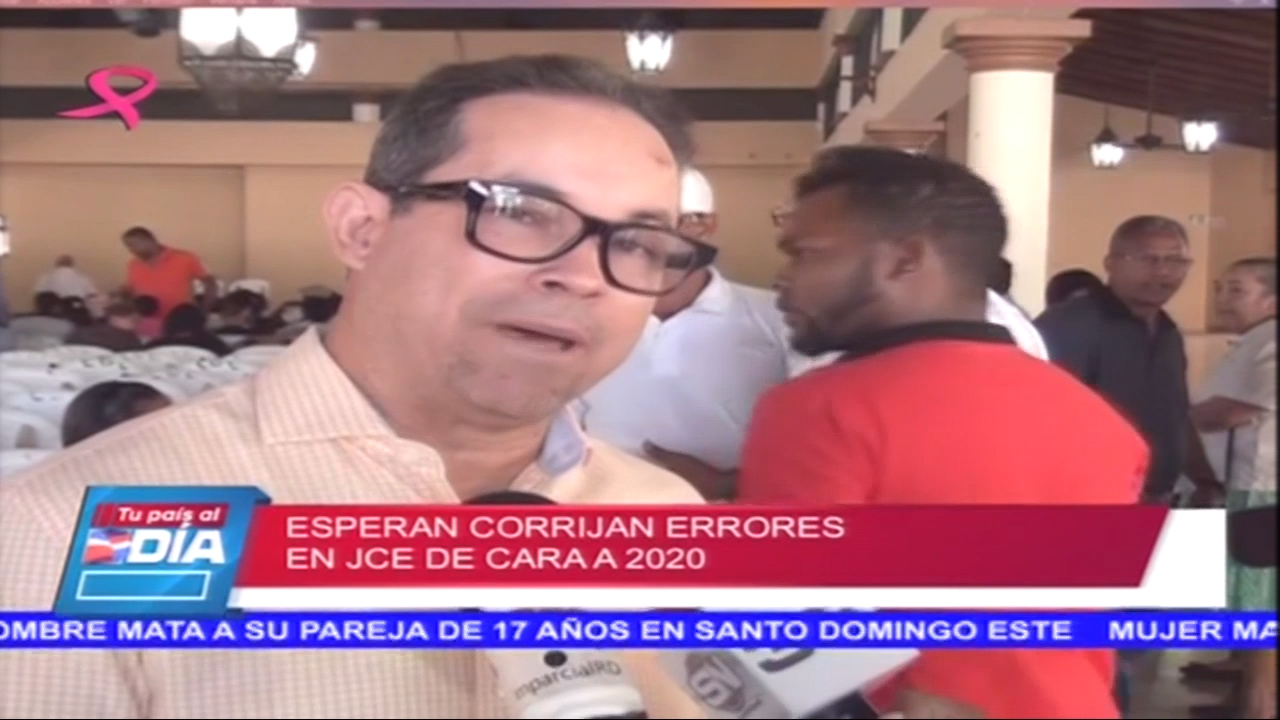 Esperan Corrijan Errores En JCE De Cara A 2020 – Tu Pais Al Día