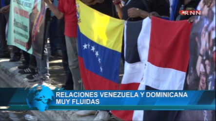 Relaciones Entre Venezuela Y RD Siguen Muy Fluidas A Pesar De Las Presiones Que Recibe El País
