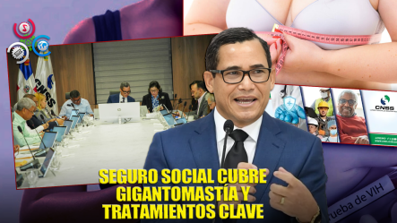 Seguro Familiar Cubrirá Gigantomastía Y Más Tratamientos A Partir Del 1 De Noviembre