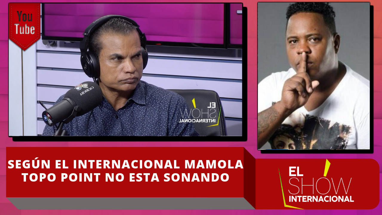 Según El Internacional Mamola Topo Point No Está Sonando