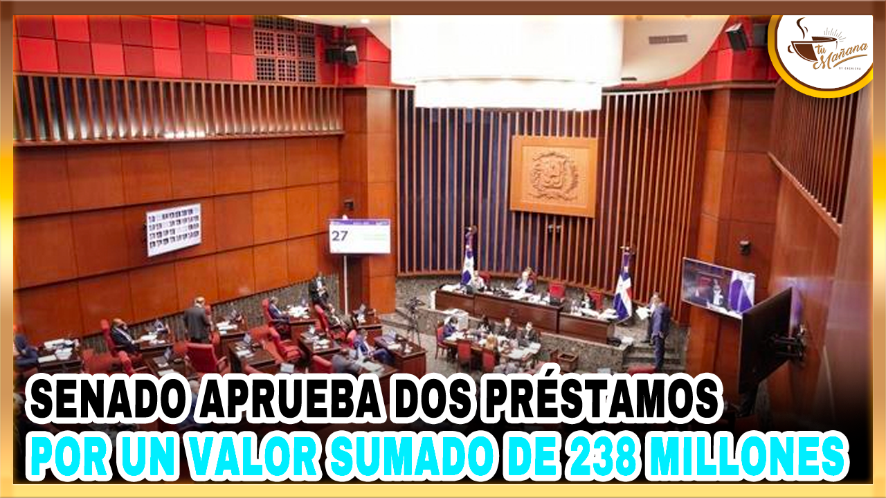 El Senado De La República Aprobaron Dos Préstamos Por Un Valor Sumado De 238 Millones De Dólares | Tu Mañana By Cachicha