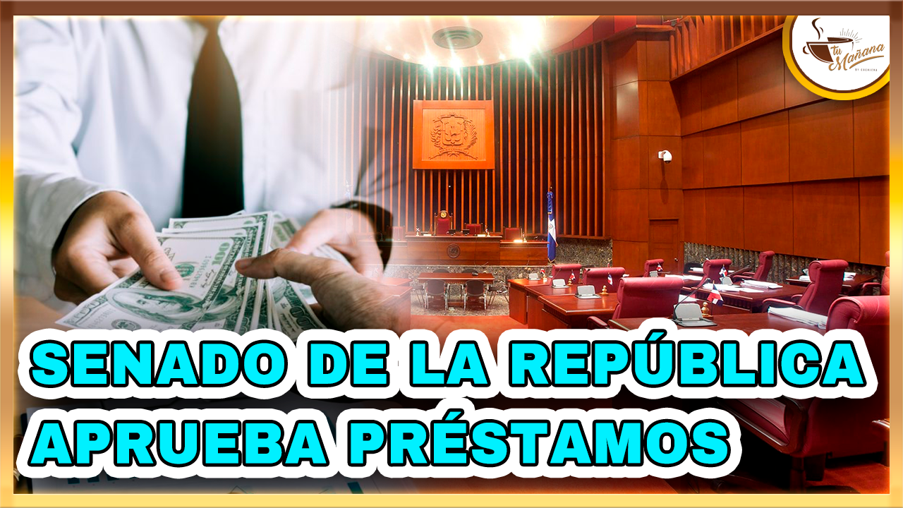 Senado De La República Aprueba Préstamos De 150 Millones