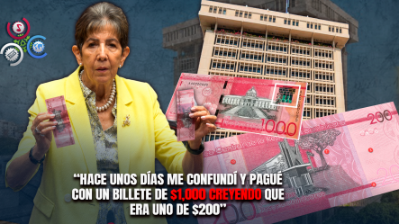 Senadora De Puerto Plata Propone Rediseñar Billetes De RD$200 Y RD$1,000 Para Evitar Errores En Transacciones