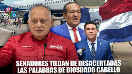 Senadores Califican Desacertadas Declaraciones De Diosdado Cabello Por Autorización De Aeropuertos