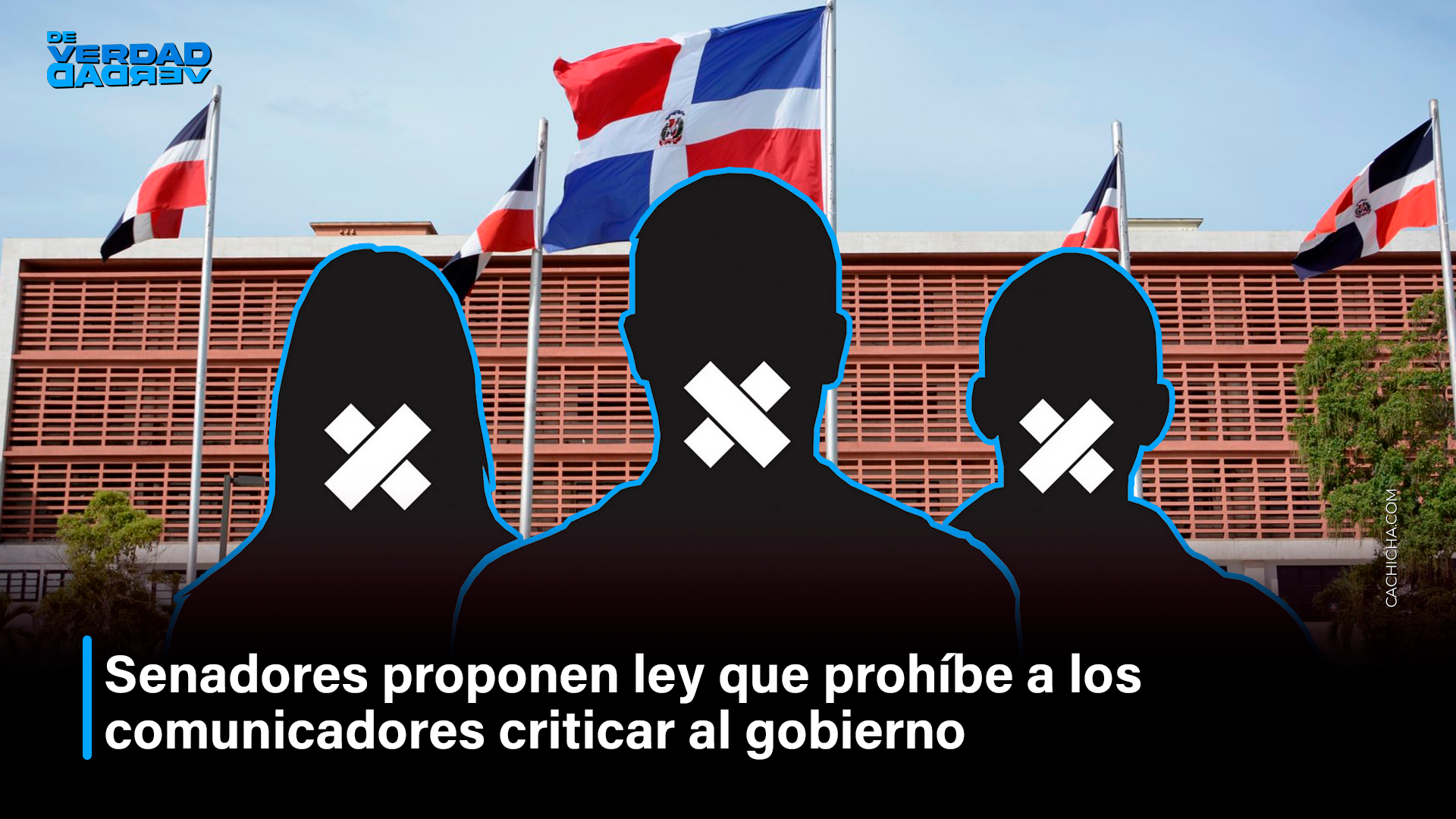 Senadores Proponen Ley Que Prohíbe A Los Comunicadores Criticar Al Gobierno | De Verdad Verdad
