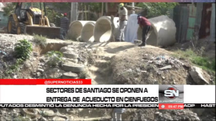 Sectores De Santiago Oeste Se Oponen A La Entrega Del Acueducto En Cienfuegos Hasta No Terminar Obras