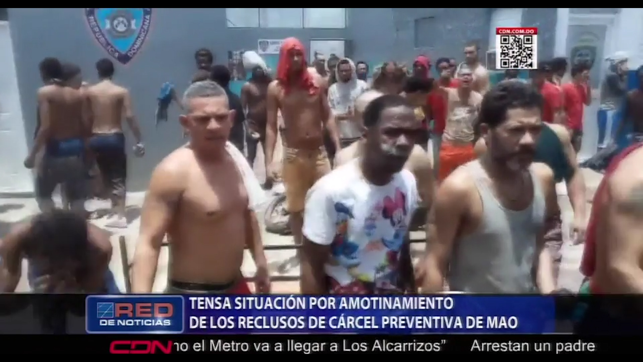 Tensa La Situación Que Se Vivió En La Cárcel Preventiva De Mao Tras Intenso Motín