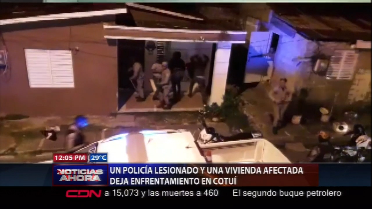 Un Agente De La PN Y Una Vivienda Afectadas Luego De Un Enfrentamiento En Cotuí