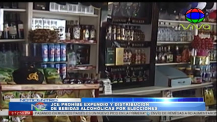 La JCE Prohibe El Expendio Y Distribución De Bebidas Alcohólicas Por Las Elecciones