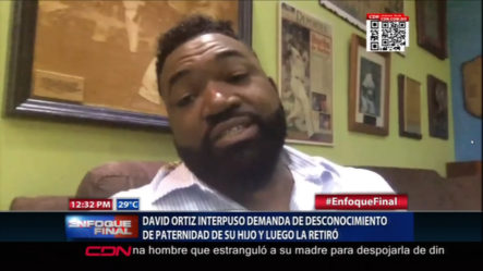 David Ortiz Interpone Demanda De Desconocimiento De Paternidad De Su Hijo Y Luego La Retira