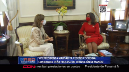 Margarita Cedeño Y Raquel Peña Coordinan El Proceso De Transición De Mando De La Vice Presidencia