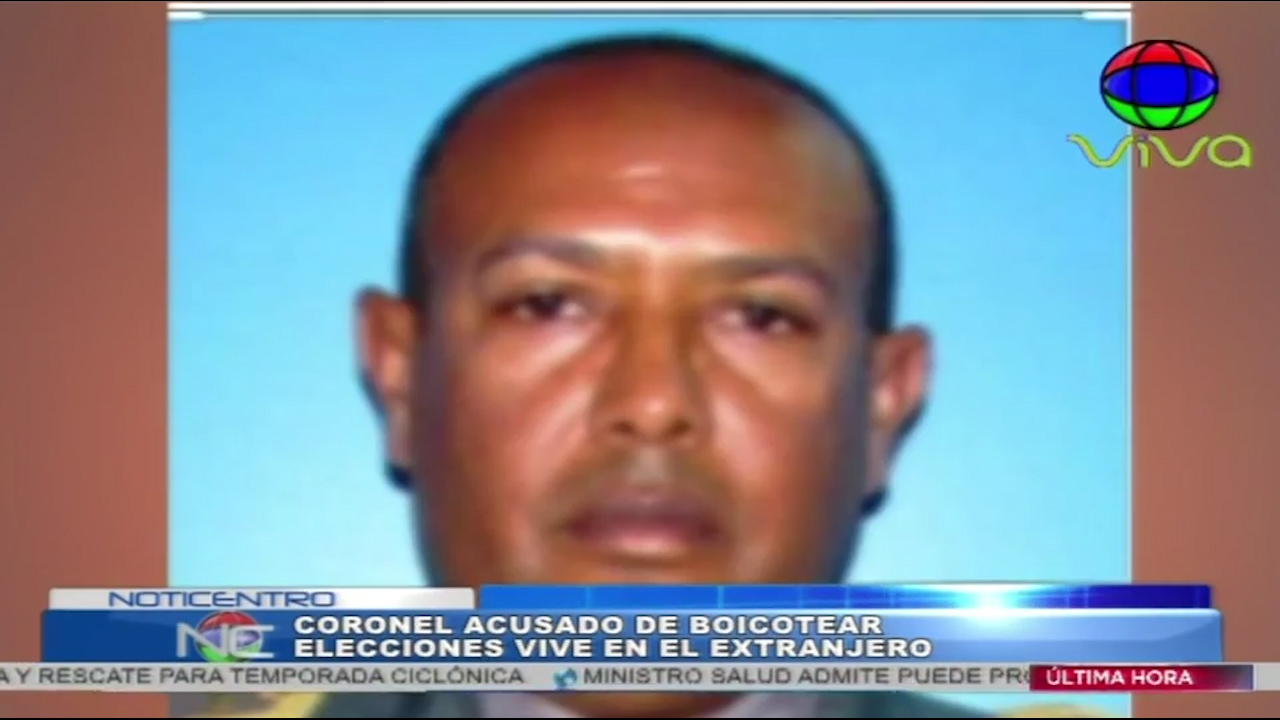 Coronel Acusado De Boicotear Pasadas Elecciones En Febrero Vive En El Extranjero
