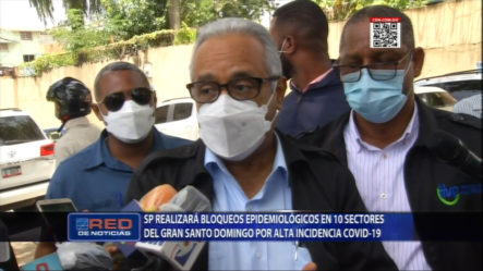 El MSP Anuncia Que Se Realizará Bloqueos Epidemiológicos En El Gran Santo Domingo Por Alta Incidencia Del COVID-19