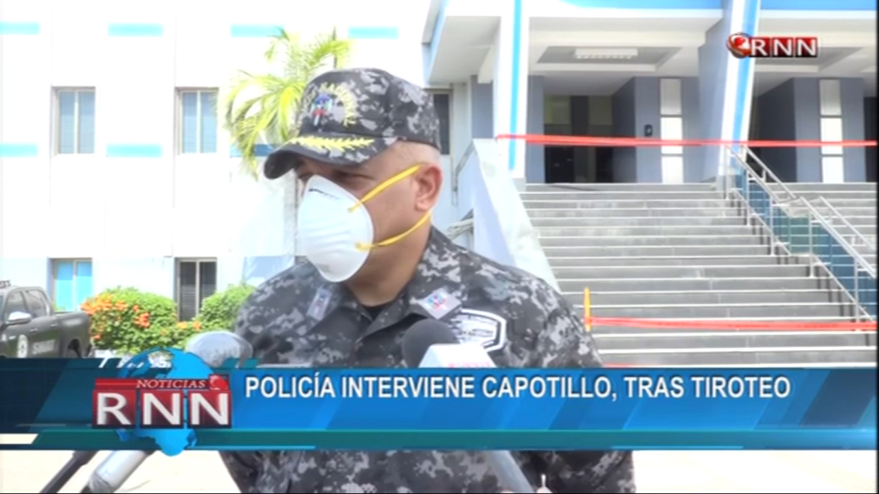 La PN Intervino Este Viernes Capotillo Tras Tiroteo