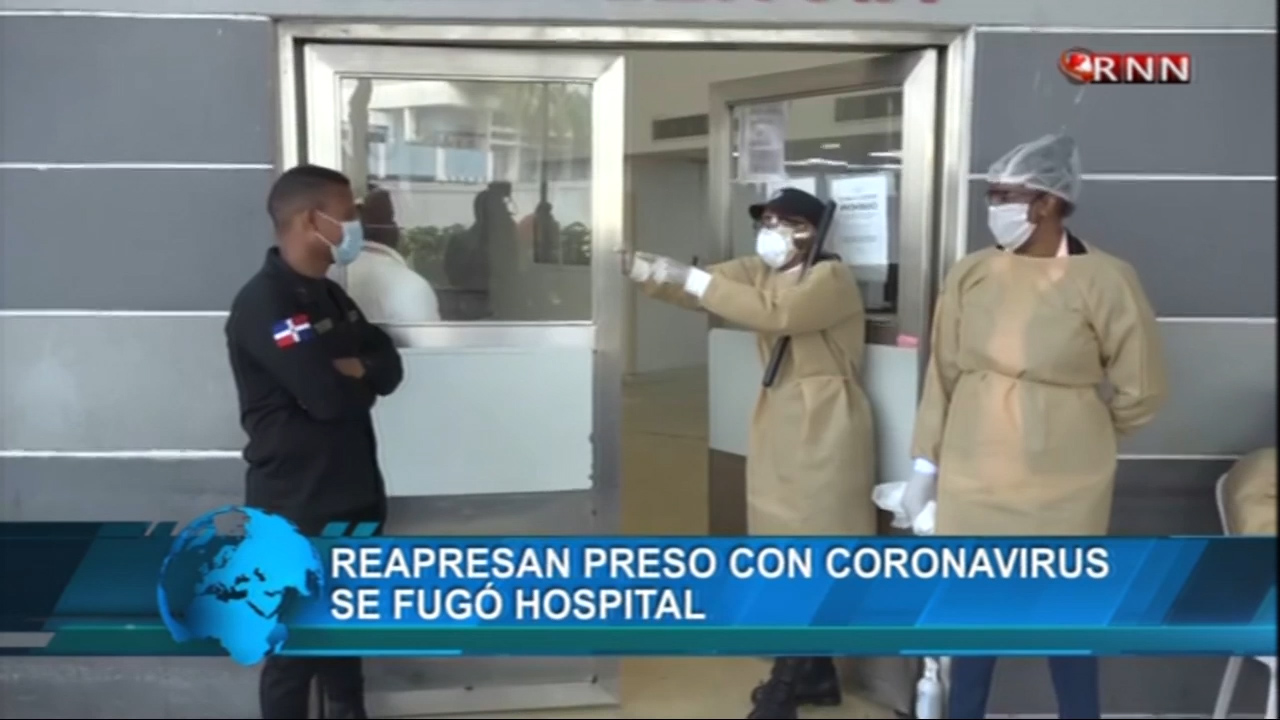 Fue Reapresado Recluso Infectado Con Coronavirus Que Se Habría Escapado De Un Hospital