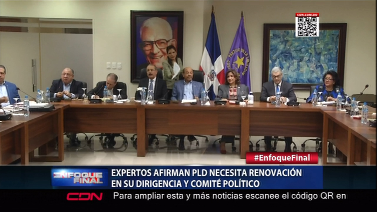 Expertos Afirman El PLD Necesita Renovar Su Dirigencia Y El Comité Político