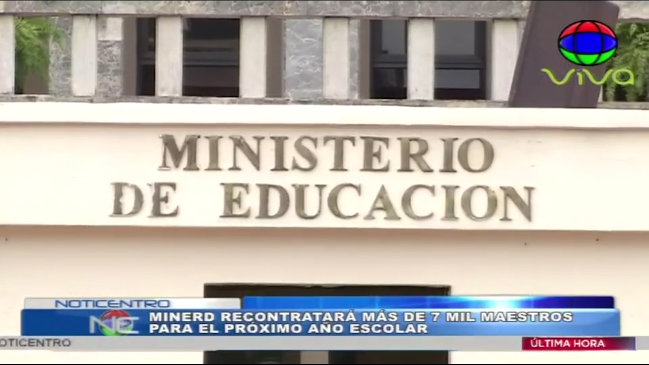 MINERD Informa Recontratará Más De 7 Mil Maestros Para El Próximo Año Escolar